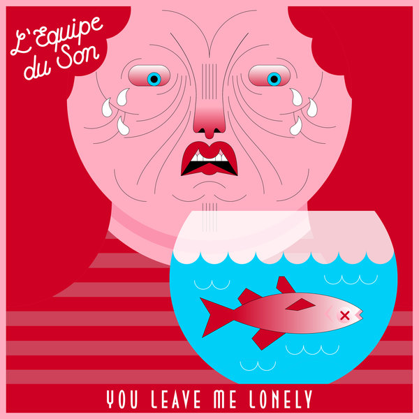 L'equipe Du Son - You Leave Me Lonely [SIL100]